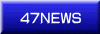 47NEWS 