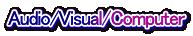 Audio/Visual/Computer