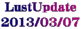 LustUpdate 2013/03/07